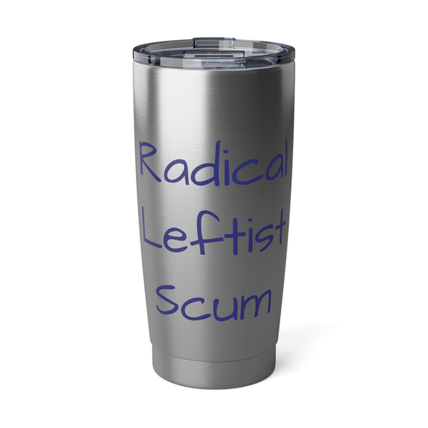 20oz "Radical Leftist Scum" Stainless Travel Mug