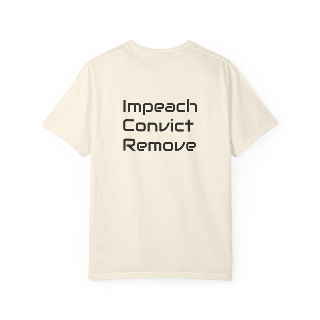 Political Statement T-Shirt — "Impeach Convict Remove" Protest Tee