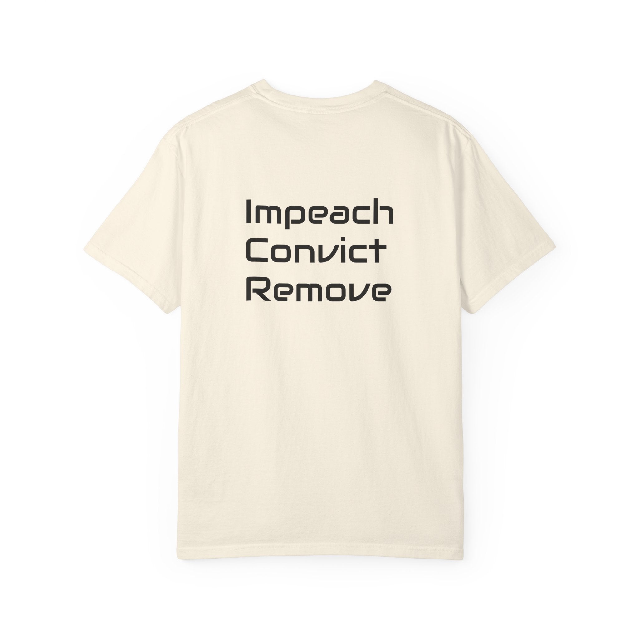 Political Statement T-Shirt — "Impeach Convict Remove" Protest Tee