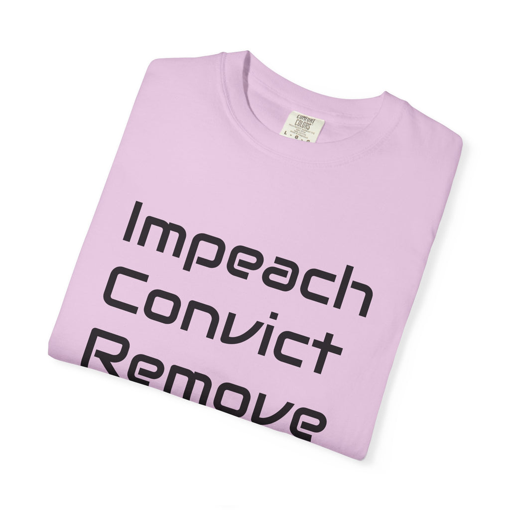 Political Statement T-Shirt — "Impeach Convict Remove" Protest Tee