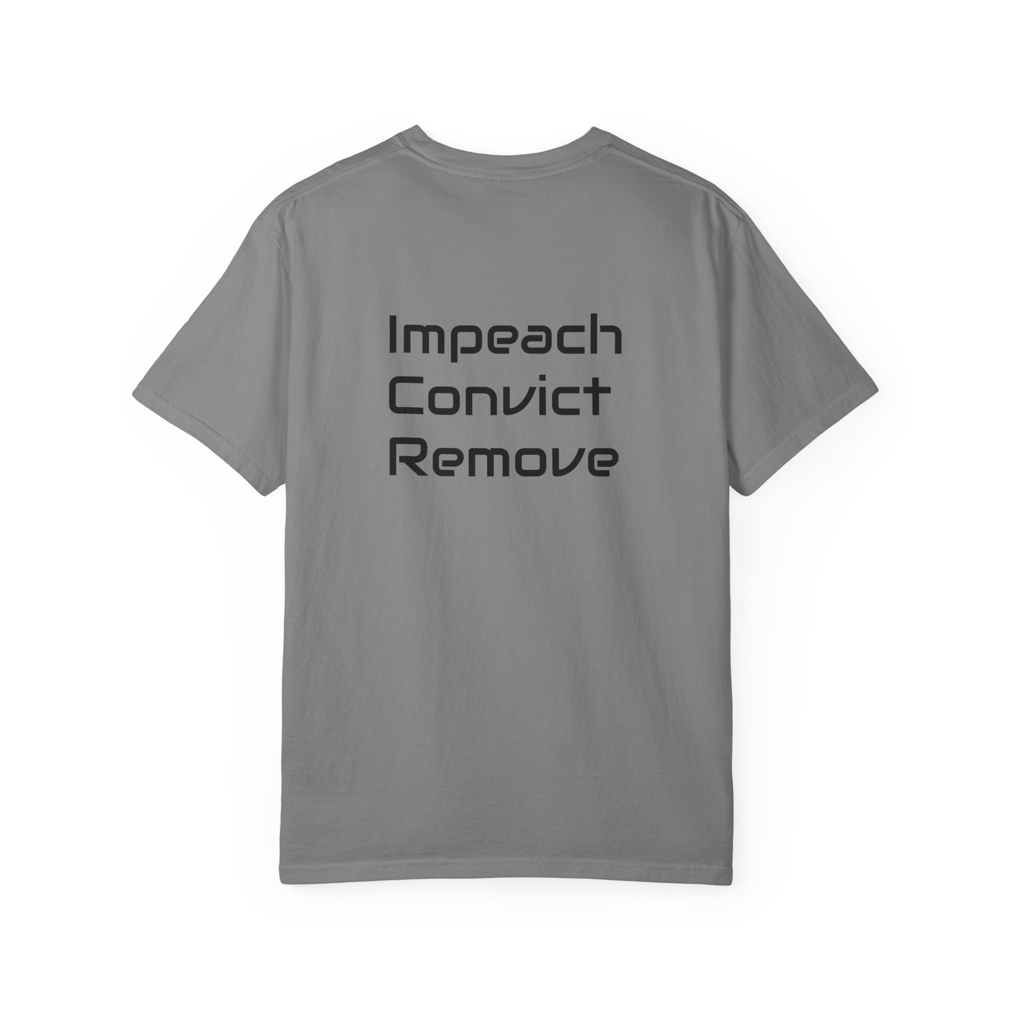 Political Statement T-Shirt — "Impeach Convict Remove" Protest Tee