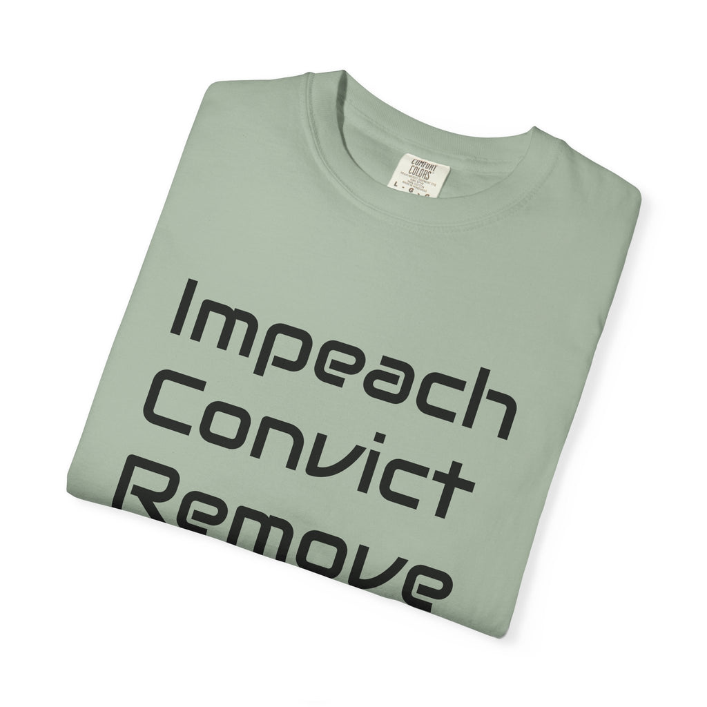 Political Statement T-Shirt — "Impeach Convict Remove" Protest Tee